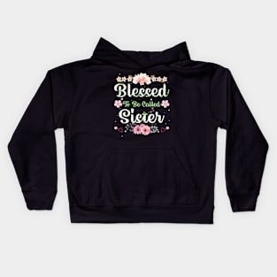 Womens Blessed To Be Called Sister Mothers Day Kids Hoodie